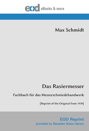Das Rasiermesser: Fachbuch für das Messerschmiedehandwerk [Reprint of the Original from 1939] von EOD Network