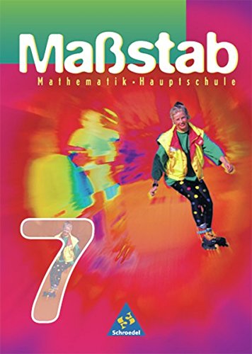 Maßstab - Mathematik für Hauptschulen für das 7. - 10. Schuljahr in Bremen, Niedersachsen und Schleswig-Holstein - Ausgabe 1998: Schülerband 7
