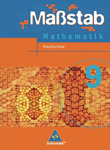 Maßstab - Mathematik für Hauptschulen in Nordrhein-Westfalen und Bremen - Ausgabe 2005: Schülerband 9: Schulbuch 9 Maßstab - Mathematik für Hauptschulen in Nordrhein-Westfalen und Bremen - Ausgabe 2005: Schülerband 9: Schulbuch 9