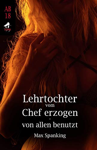 Lehrtochter vom Chef erzogen - von allen benutzt