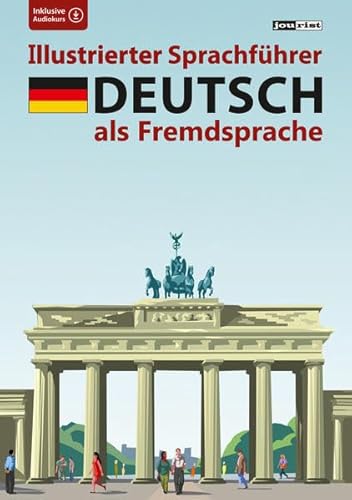 Illustrierter Sprachführer Deutsch als Fremdsprache: Inklusive Audiokurs (Illustrierte Sprachführer) von Jourist Verlags GmbH