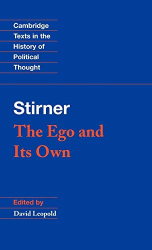 Stirner: The Ego and Its Own (Cambridge Texts in the History of Political Thought)