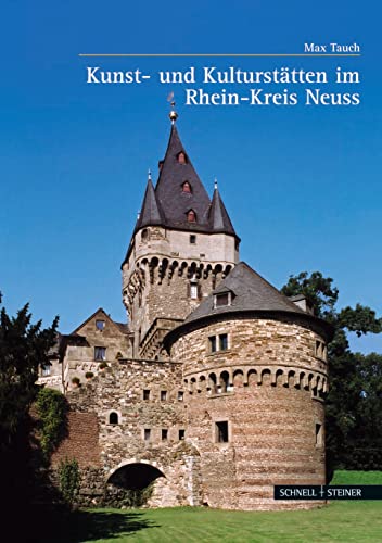 Kultur- und Kunststätten im Rhein-Kreis Neuss (Große Kunstführer / Große Kunstführer / Kunstlandschaften, Band 226)