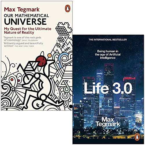 Our Mathematical Universe & Life 3.0 Being Human in the Age of Artificial Intelligence By Max Tegmark 2 Books Collection Set - Max Tegmark