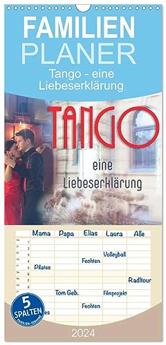 Familienplaner 2024 - Tango eine Liebeserklärung mit 5 Spalten (Wandkalender, 21 cm x 45 cm) CALVENDO