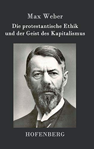 Die protestantische Ethik und der Geist des Kapitalismus