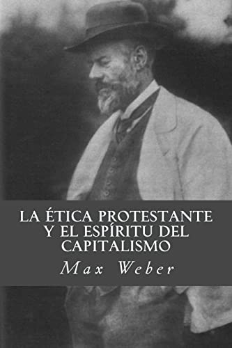 La etica protestante y el espiritu del capitalismo La etica protestante y el espiritu del capitalismo