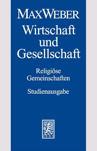 Max Weber-Studienausgabe: Band I/22,2: Wirtschaft und Gesellschaft. Religiöse Gemeinschaften