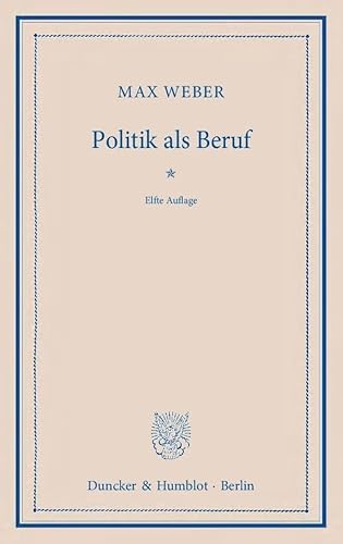 Politik als Beruf. Politik als Beruf.