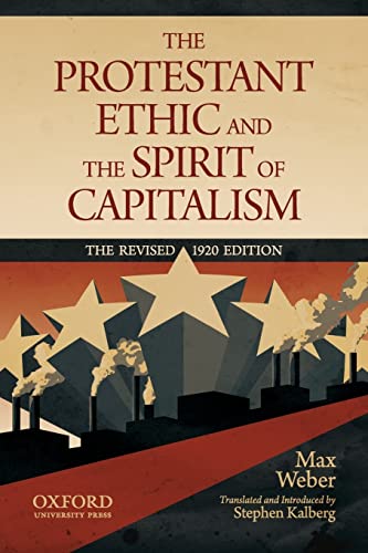 The Protestant Ethic and the Spirit of Capitalism: The Revised 1920 Edition The Protestant Ethic and the Spirit of Capitalism: The Revised 1920 Edition