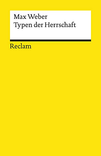 Typen der Herrschaft: Weber, Max – Lektüre zu soziologischen Theorien – 19538 (Reclams Universal-Bibliothek) von Reclam Philipp Jun.