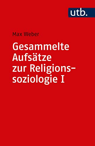 Uni-Taschenbücher S: Gesammelte Aufsätze zur Religionssoziologie I von J. C. B. Mohr