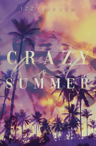 Crazy Hot Summer (Crazy Love, Band 1)