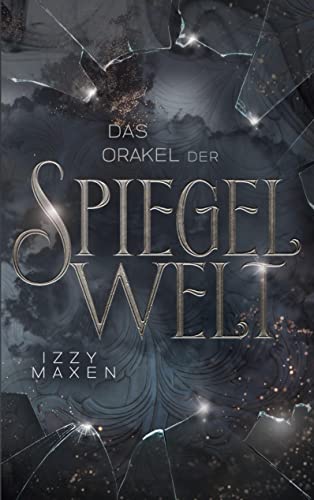 Das Orakel der Spiegelwelt (Die Spiegelwelt-Trilogie 3): Royale Romantasy über das Schicksal vierer Königreiche von Books on Demand