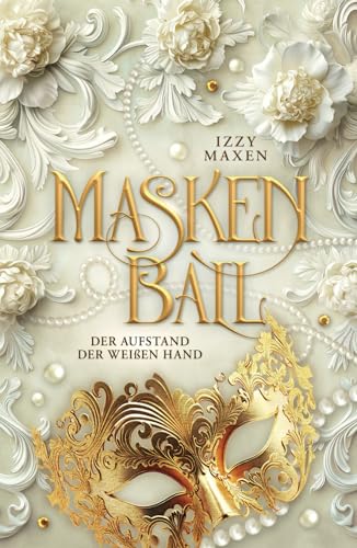 Maskenball: Der Aufstand der Weißen Hand von Independently published