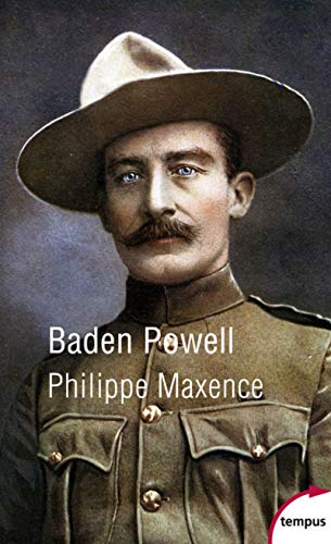 Baden-Powell: Eclaireur de légende - fondateur du scoutisme Baden-Powell: Eclaireur de légende - fondateur du scoutisme