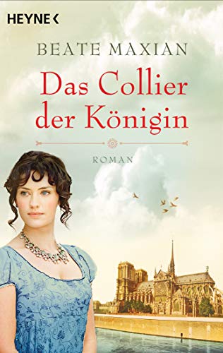Das Collier der Königin: Roman – Die große Geschichte über das geheimnisvolle Collier der Marie Antoinette Das Collier der Königin: Roman – Die große Geschichte über das geheimnisvolle Collier der Marie Antoinette
