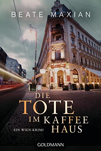 Die Tote im Kaffeehaus: Ein Wien-Krimi (Die Sarah-Pauli-Reihe, Band 11) von Goldmann