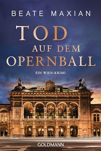 Tod auf dem Opernball: Ein Wien-Krimi (Die Sarah-Pauli-Reihe, Band 14) von Goldmann