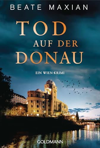 Tod auf der Donau: Ein Wien-Krimi (Die Sarah-Pauli-Reihe, Band 15) von Goldmann Verlag