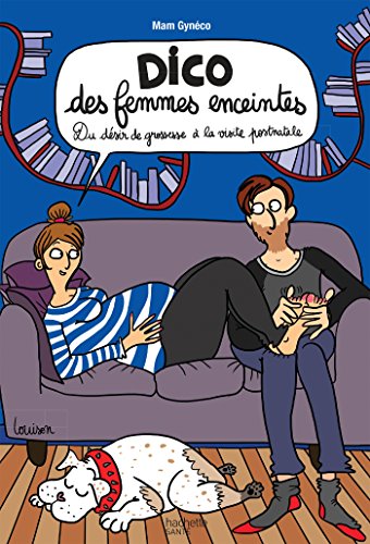 Dico des femmes enceintes: Du désir de grossesse à la visite postnatale