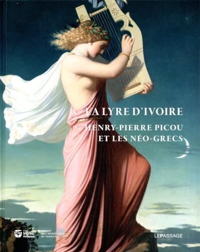 La lyre d'ivoire - Henry-Pierre Picou et les Néo-grecs La lyre d'ivoire - Henry-Pierre Picou et les Néo-grecs von Passage