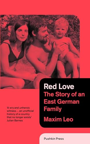 Red Love: The Story of an East German Family von Pushkin Press