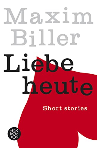 Liebe heute: Short stories von FISCHERVERLAGE