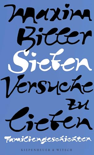 Sieben Versuche zu lieben: Familiengeschichten