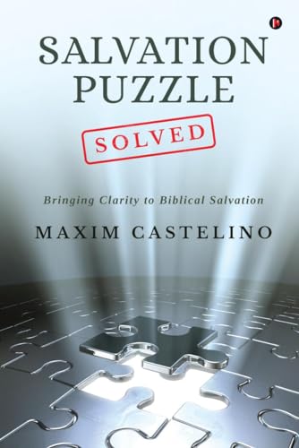 Salvation Puzzle: Solved : Bringing Clarity to Biblical Salvation von Notion Press