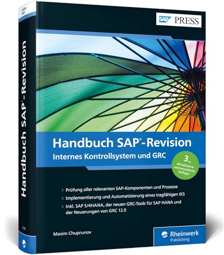 Handbuch SAP-Revision: Audits vorbereiten, Compliance herstellen, IKS in integriertem GRC-Ansatz für SAP ERP und SAP S/4HANA umsetzen in GRC 12 (SAP PRESS) von Rheinwerk Verlag GmbH