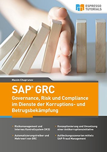 SAP GRC - Governance, Risk und Compliance im Dienste der Korruptions- und Betrugsbekämpfung