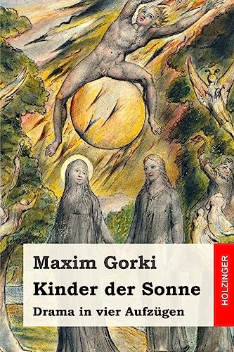 Kinder der Sonne: Drama in vier Aufzügen von Createspace Independent Publishing Platform