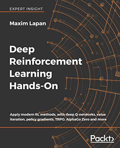 Deep Reinforcement Learning Hands-On: Apply modern RL methods, with deep Q-networks, value iteration, policy gradients, TRPO, AlphaGo Zero and more von Packt Publishing