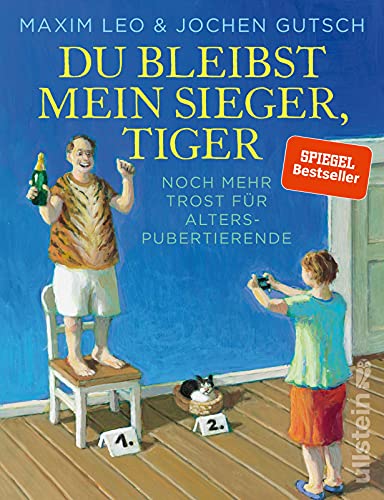 Du bleibst mein Sieger, Tiger: Noch mehr Trost für Alterspubertierende | Die Fortsetzung von »Es ist nur eine Phase, Hase« - noch heftiger, noch lustiger von Ullstein Hardcover