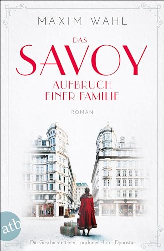 Das Savoy - Aufbruch einer Familie: Roman (Die SAVOY-Saga, Band 1) von Aufbau Taschenbuch Verlag