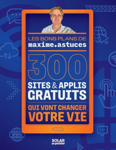 300 sites et applis gratuits qui vont changer votre vie