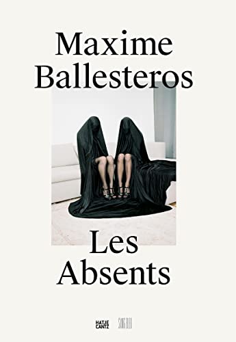 Maxime Ballesteros: Les Absents (Fotografie)