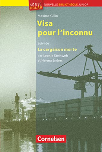 Nouvelle Bibliothèque Junior - Série polar: Visa pour l'inconnu / La cargaison morte - Lektüre mit Vokabelglossar Nouvelle Bibliothèque Junior - Série polar: Visa pour l'inconnu / La cargaison morte - Lektüre mit Vokabelglossar