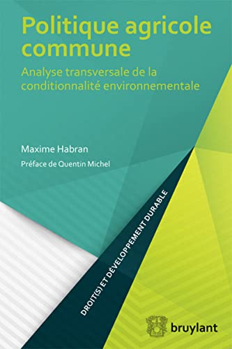 Politique agricole commune : Analyse transversale de la conditionnalité environnementale von BRUYLANT