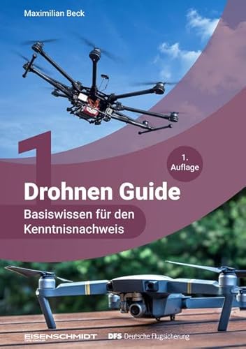 Drohnen Guide - Basiswissen für den Kenntnisnachweis
