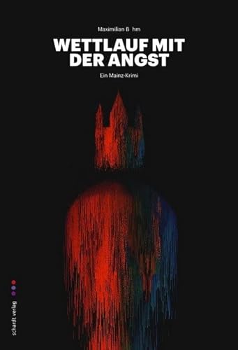 Wettlauf mit der Angst: Ein Mainz-Krimi von Schardt Verlag