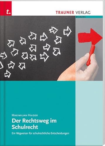 Der Rechtsweg im Schulrecht: Ein Wegweiser für schulrechtliche Entscheidungen