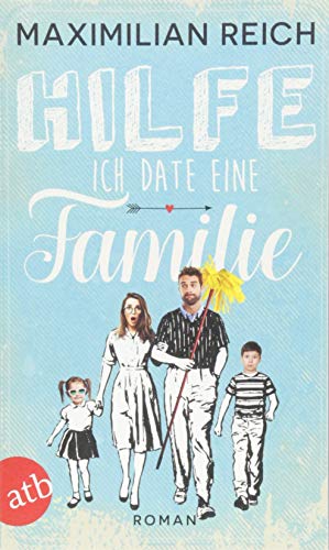 Hilfe, ich date eine Familie!: Roman von Aufbau Taschenbuch Verlag