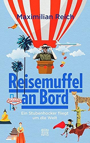 Reisemuffel an Bord: Ein Stubenhocker fliegt um die Welt von Benevento