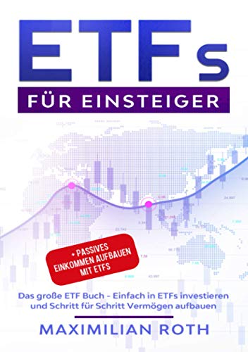 ETFs für Einsteiger: Das große ETF Buch - Einfach in ETFs investieren und Schritt für Schritt Vermögen aufbauen + Passives Einkommen aufbauen mit ETFs von Cherry Media GmbH