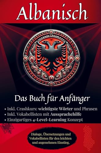 Albanisch - Das Buch für Anfänger: Dialoge, Übersetzungen und Vokabellisten, inkl. Crashkurs, inkl. 4-Level-Learning für den leichten und angenehmen Einstieg Albanisch - Das Buch für Anfänger: Dialoge, Übersetzungen und Vokabellisten, inkl. Crashkurs, inkl. 4-Level-Learning für den leichten und angenehmen Einstieg von Bookmundo