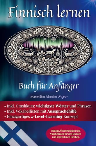 Finnisch lernen: Buch für Anfänger: Dialoge, Übersetzungen und Vokabellisten für den leichten und angenehmen Einstieg. Finnisch lernen: Buch für Anfänger: Dialoge, Übersetzungen und Vokabellisten für den leichten und angenehmen Einstieg. von Bookmundo