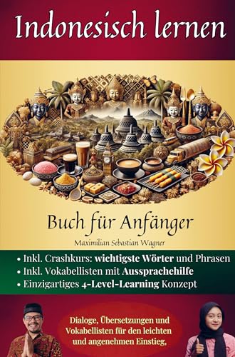 Indonesisch lernen: Buch für Anfänger: Dialoge, Übersetzungen und Vokabellisten für den leichten und angenehmen Einstieg. von Bookmundo