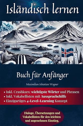 Isländisch lernen: Buch für Anfänger - Dialoge, Übersetzungen und Vokabellisten für den leichten und angenehmen Einstieg. Isländisch lernen: Buch für Anfänger - Dialoge, Übersetzungen und Vokabellisten für den leichten und angenehmen Einstieg. von Bookmundo